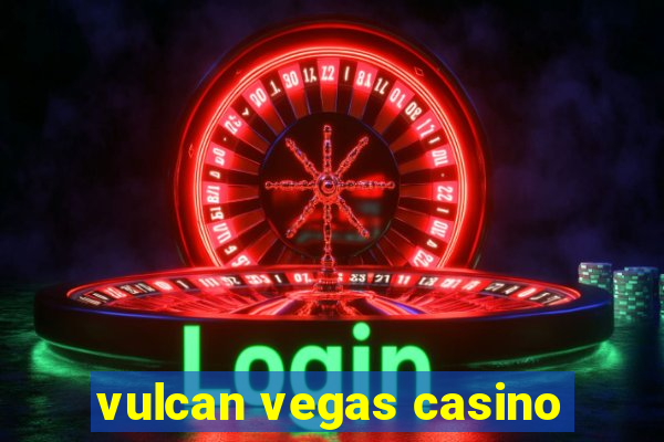 vulcan vegas casino