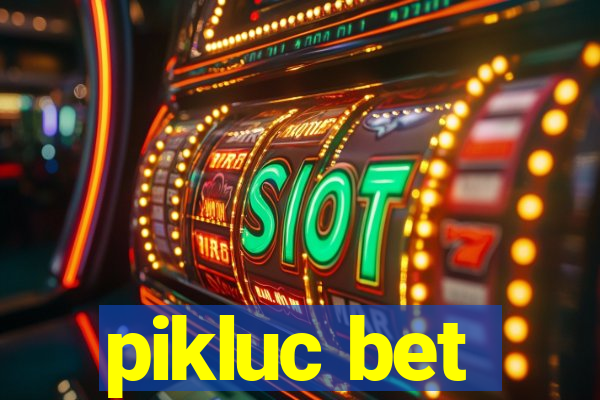 pikluc bet