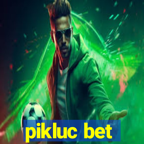 pikluc bet