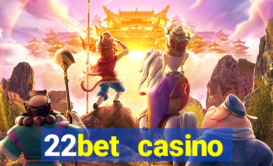 22bet casino welcome bonus