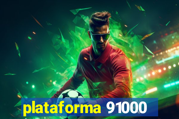 plataforma 91000