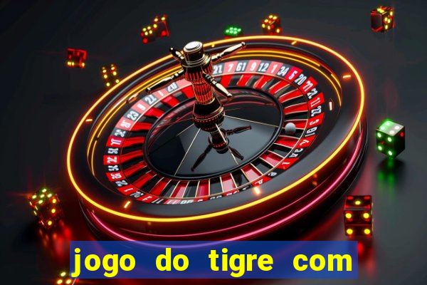 jogo do tigre com depósito de 5 reais