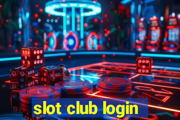 slot club login