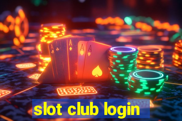 slot club login