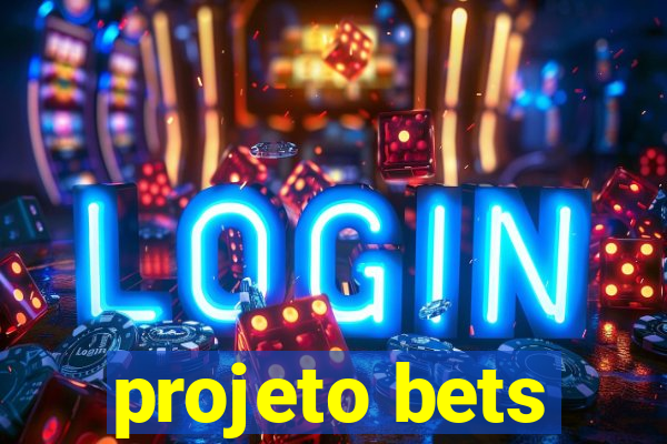 projeto bets