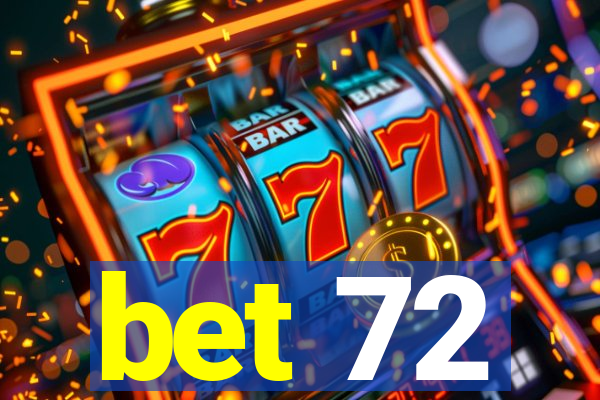 bet 72