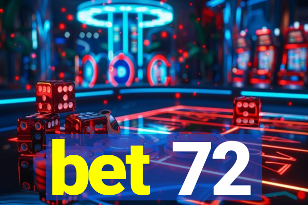 bet 72