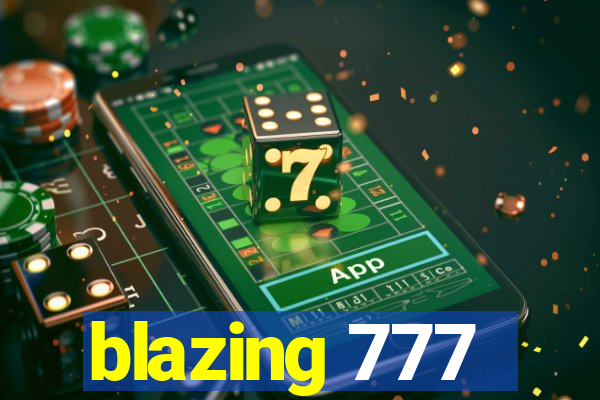 blazing 777