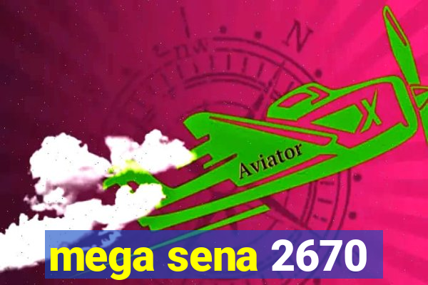 mega sena 2670