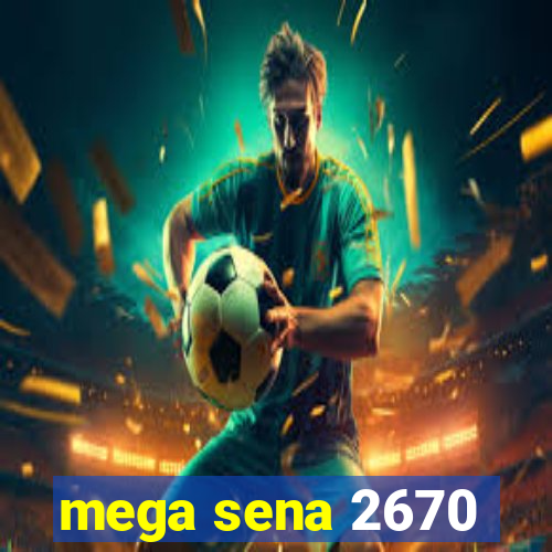 mega sena 2670