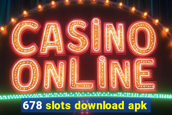 678 slots download apk