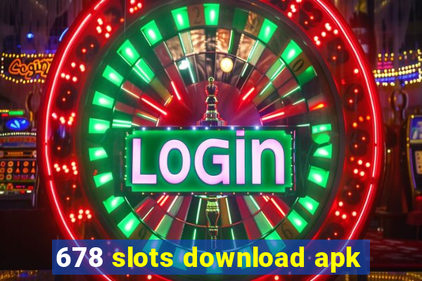 678 slots download apk