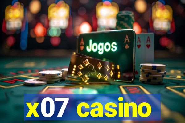 x07 casino