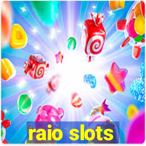 raio slots