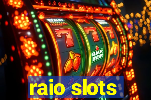 raio slots