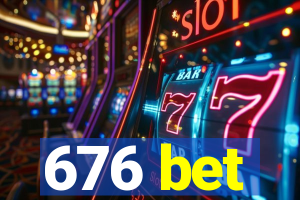 676 bet