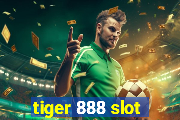 tiger 888 slot