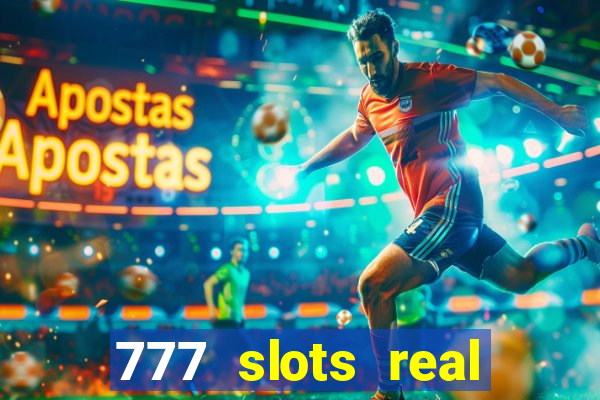 777 slots real cash game