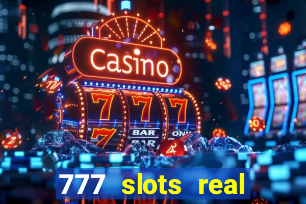 777 slots real cash game