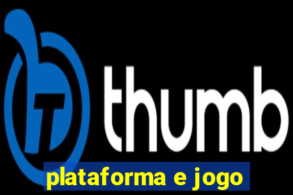 plataforma e jogo