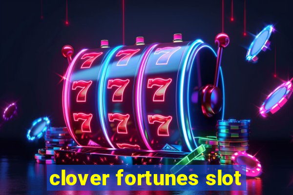 clover fortunes slot