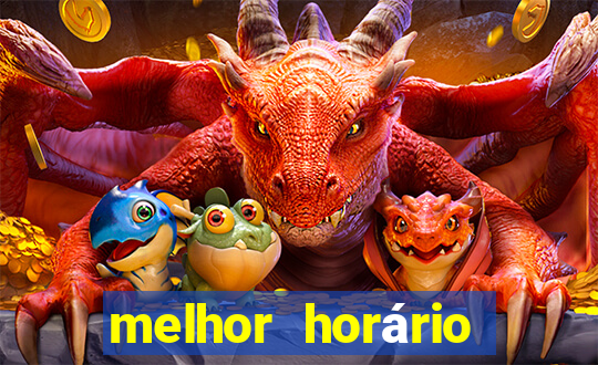 melhor horário para jogar fortune tiger tarde