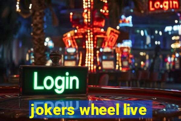 jokers wheel live