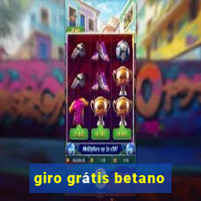 giro grátis betano