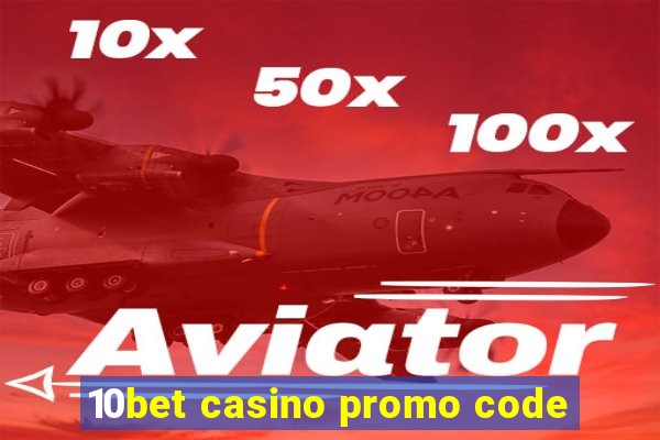 10bet casino promo code