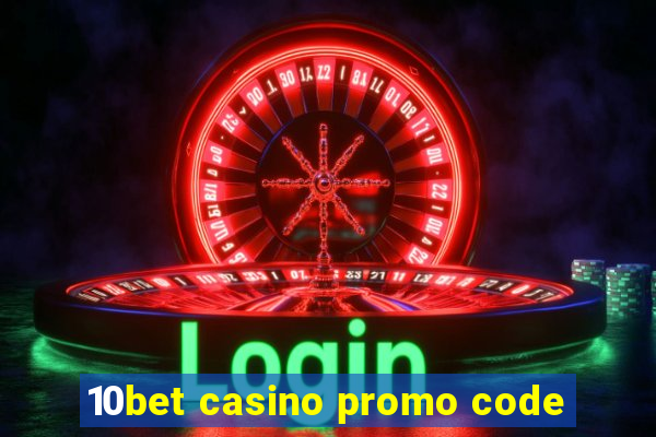 10bet casino promo code