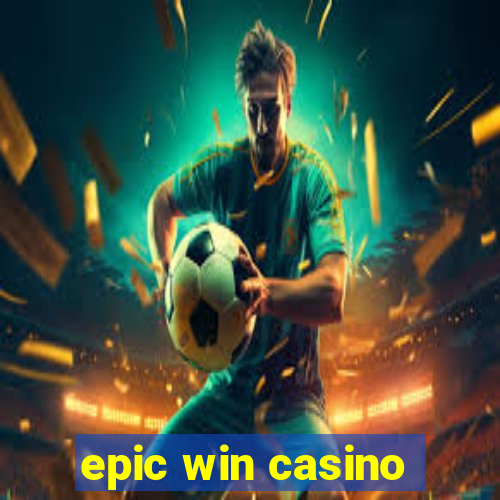 epic win casino