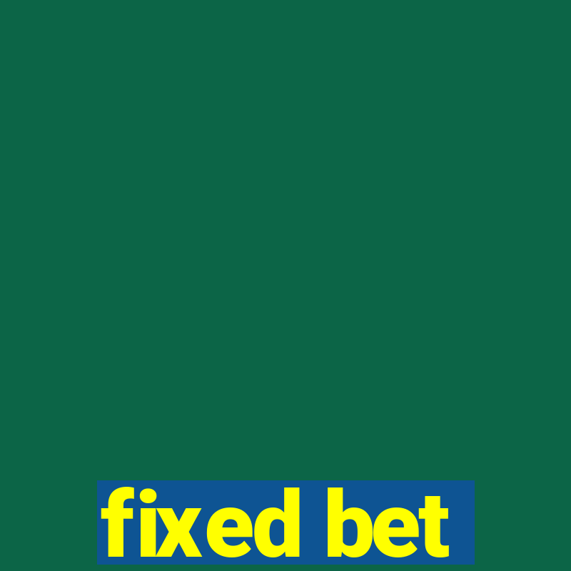 fixed bet