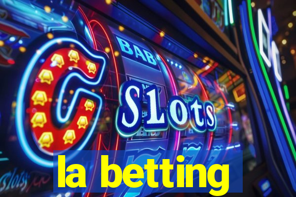 la betting