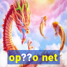 op??o net