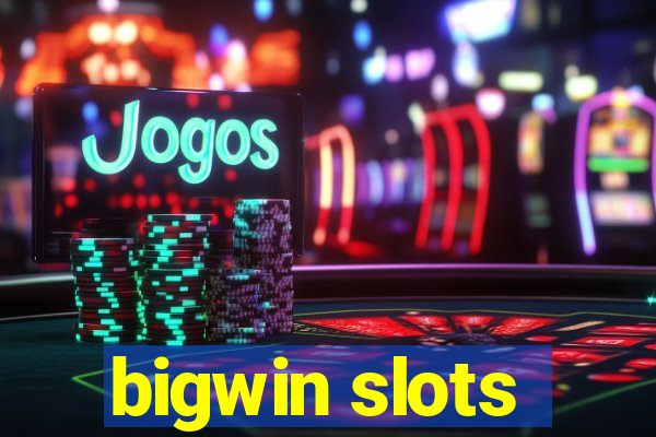 bigwin slots