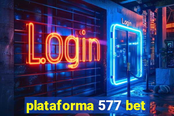 plataforma 577 bet