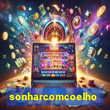 sonharcomcoelho