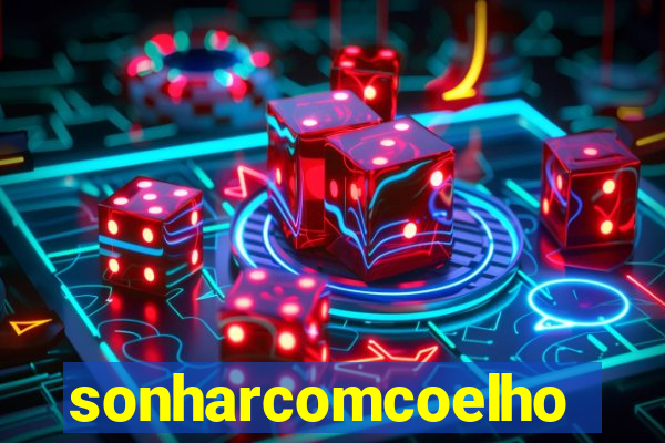 sonharcomcoelho