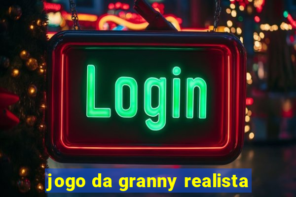 jogo da granny realista