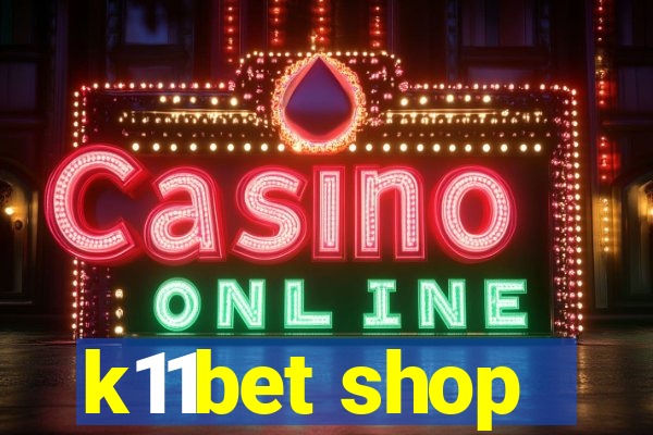 k11bet shop