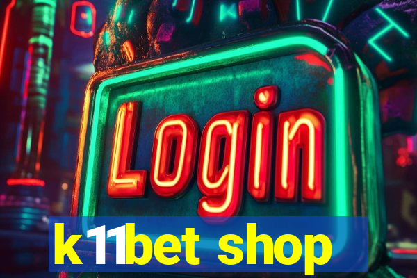 k11bet shop