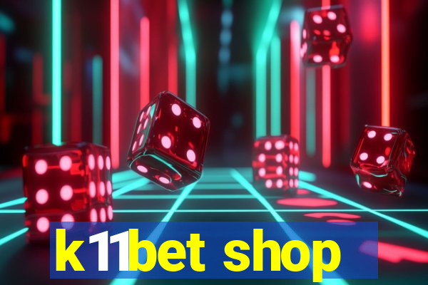 k11bet shop