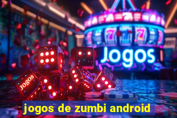 jogos de zumbi android