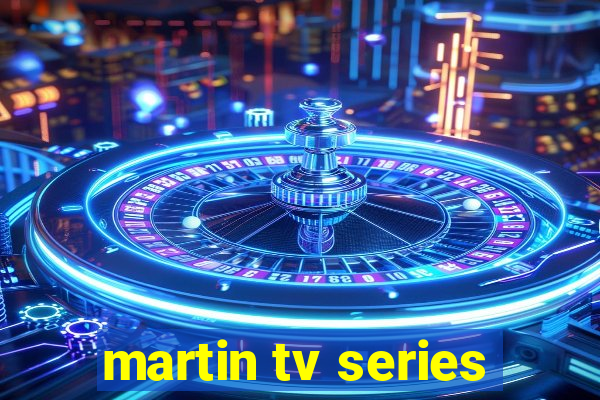 martin tv series