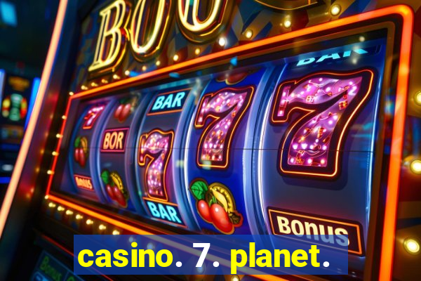 casino. 7. planet.