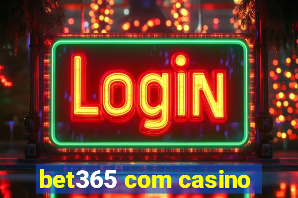 bet365 com casino