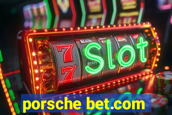 porsche bet.com