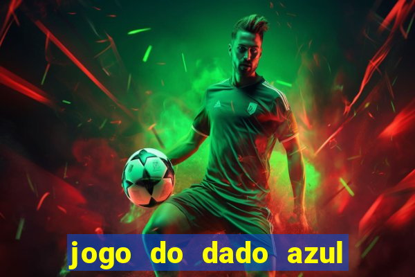 jogo do dado azul e vermelho aposta