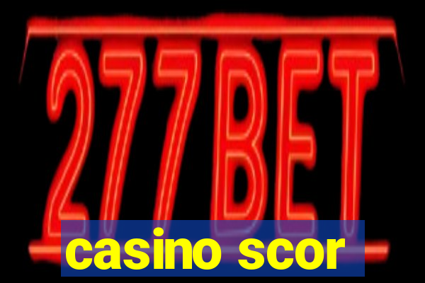 casino scor