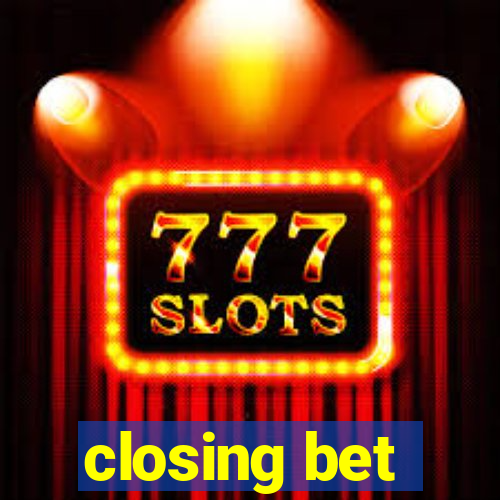 closing bet